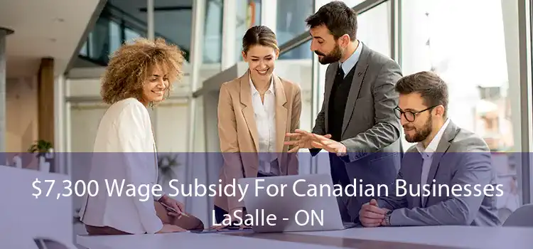 $7,300 Wage Subsidy For Canadian Businesses LaSalle - ON